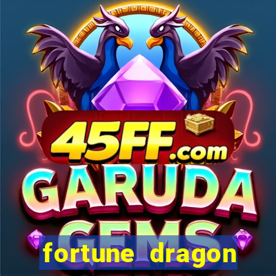 fortune dragon dinheiro infinito